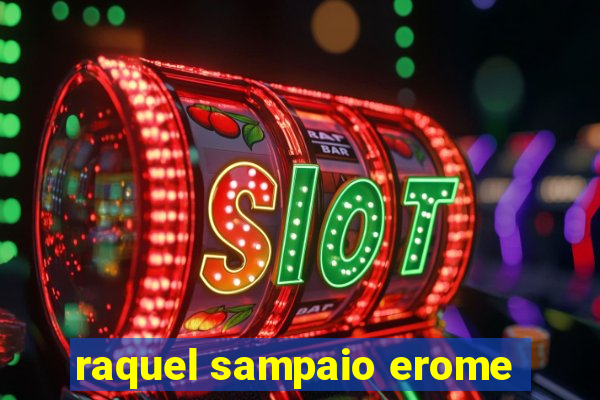 raquel sampaio erome